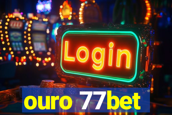 ouro 77bet